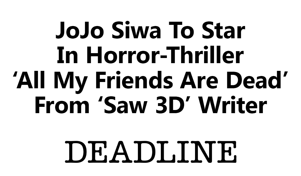 JoJo Siwa To Star In Horror-Thriller ‘All My Friends Are Dead’ From ‘Saw 3D’ Writer — EFM